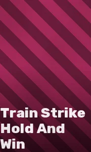 Train Strike Hold And Win